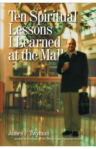 Ten Spiritual Lessons I Learned at the Mall